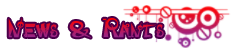 News and Rants